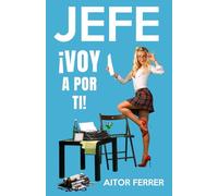 Jefe ¡Voy a por ti!