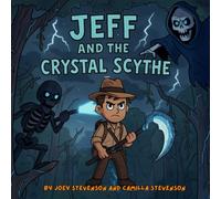 Jeff and the Crystal Scythe (Jeff and the Deep Dark Chronicles)