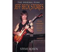 Jeff Beck Stories: The Original Punk: From Yardbird to The Guitar Shop: 2 (Tonechaser)