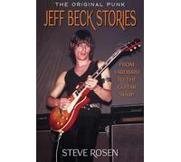 Jeff Beck Stories: The Original Punk: From Yardbird to The Guitar Shop: 2 (Tonechaser)