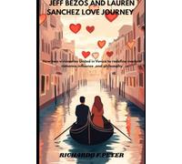 Jeff Bezos and Lauren Sanchez love journey: How two visionaries United in Venice to redefine modern romance,influence,and philosophy