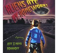 Jeff Bohnhoff - Aliens Ate My Homework!