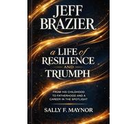 Jeff Brazier: A Life of Resilience and Triumph: From His Childhood to Fatherhood and a Career in the Spotlight