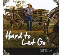 Jeff Brown - Hard to Let Go