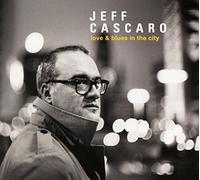 Jeff cascaro - Love & blues in the city