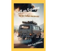 Jeff en Espagne: ou les folles vacances
