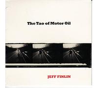 Jeff Finlin - The Tao Of Motor Oil
