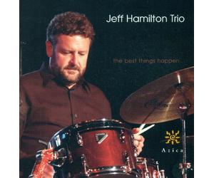 Jeff Hamilton Trio - The Best Things Happen