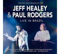 Jeff Healey And Paul Rodgers - Jeff Healey And Paul Rodgers - Live In Brazil (Original Radio Broadcast, 1995)