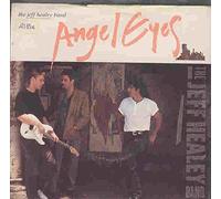 JEFF HEALEY BAND - ANGEL EYES 7 INCH (7" VINYL 45) UK ARISTA 1989