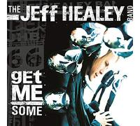 Jeff Healey Band - Get Me Some