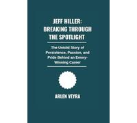 Jeff Hiller: Breaking Through the Spotlight: The Untold Story of Persistence, Passion, and Pride Behind an Emmy-Winning Career
