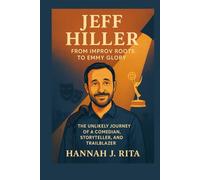 Jeff Hiller: From Improv Roots to Emmy Glory: The Unlikely Journey of a Comedian, Storyteller, and Trailblazer (Emmy Winners Uncovered: The Stories Behind the Spotlight)