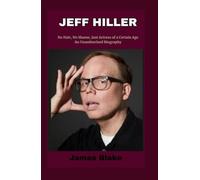 Jeff Hiller: No Hair, No Shame, Just Actress of a Certain Age- An Unauthorized Biography