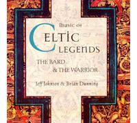 Jeff Johnson & Brian Dunning - Celtic Legends: Bard & Warrior