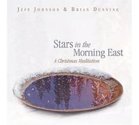 Jeff Johnson - Stars in the Morning East-A Christmas Meditation
