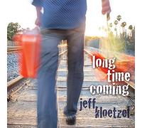 Jeff Kloetzel - Long Time Coming