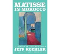 Jeff Koehler Matisse in Morocco (Tapa dura) (Importación USA)