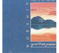 Jeff Lams - Songs of the Vineyard-Give Him Praise (UK Import)