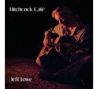 JEFF LOWE - JEFF LOWE - HITCHCOCK CAFE ALBUM