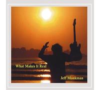 Jeff Monkman - What Makes It Real