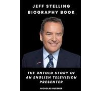 Jeff Stelling Biography Book: The Untold Story of an English Television Presenter
