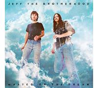 JEFF The Brotherhood - Wasted On The Dream