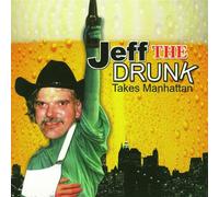 Jeff the Drunk: Takes Manhatta