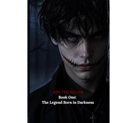 JEFF THE KILLER Book One: The Legend Born in Darkness