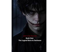 JEFF THE KILLER Book One: The Legend Born in Darkness
