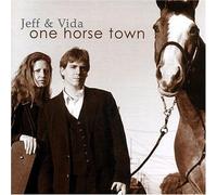 Jeff & Vida - One Horse Town