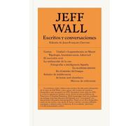 JEFF WALL. Escritos y conversaciones