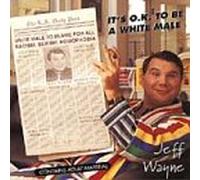 Jeff Wayne - It's O.K. to Be a White Male