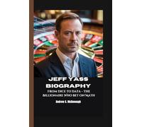 JEFF YASS BIOGRAPHY: From Dice to Data - The Billionaire Who Bet on Math