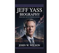 JEFF YASS BIOGRAPHY: From Early Life to Financial Success