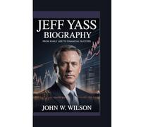 JEFF YASS BIOGRAPHY: From Early Life to Financial Success