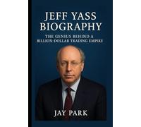 JEFF YASS BIOGRAPHY: The Genius Behind a Billion-Dollar Trading Empire