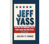 JEFF YASS: How Did This Billionaire Turn A Poker Game Into Wall Street Success?