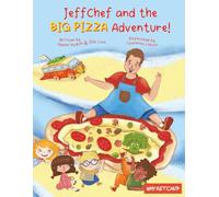 JeffChef and the BIG PIZZA Adventure!: A tasty journey of friendship and food-with a recipe inside!