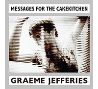 Jefferies, Graeme - Messages For The Cakekitchen [Vinilo]