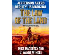 Jefferson Akers: U.S. Marshal: The Law Of The Land: A Western Adventure (A Jefferson Akers: U.S. Marshal Western)