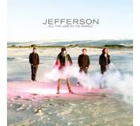 Jefferson - All The Love In The World