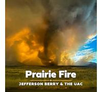 Jefferson Berry & The Uac - Prairie Fire