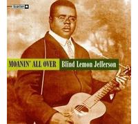 Jefferson, Blind Lemon - Moanin' All Over