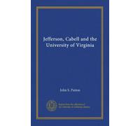 Jefferson, Cabell and the University of Virginia