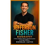 JEFFERSON FISHER BIOGRAPHY: The Untold Journey of Courage, Conviction, and Change That Shaped a Legacy Beyond Limits