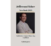 Jefferson Fisher New Book 2025: Talk Better, Connect More, Stay Confident