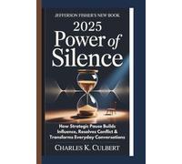 Jefferson Fisher’s New Book 2025: Power of Silence: How Strategic Pause Builds Influence, Resolves Conflict & Transforms Everyday Conversations