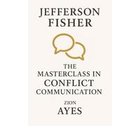 Jefferson Fisher: The Masterclass in Conflict Communication