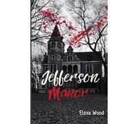 Jefferson Manor: One Night, One Manor, Three Friends